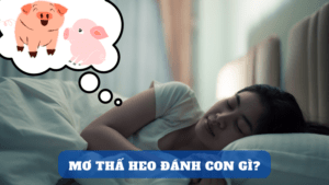mơ thấy heo đánh con gì
